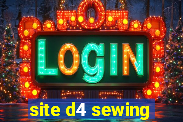 site d4 sewing